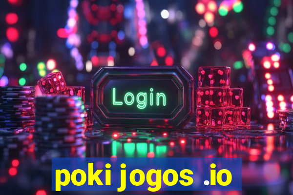 poki jogos .io